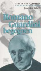 Joachim Reber: Romano Guardini begegnen. 
