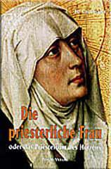 Jo Croissant: Die priesterliche Frau. oder das Priestertum des Herzens