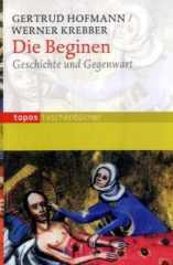 Gertrud Hofmann / Werner Krebber: Die Beginen. Geschichte und Gegenwart