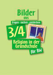 fragen - suchen - entdecken 3/4 - Bilder. Religion in der Grundschule Ausgabe Baden-Wrttemberg