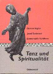Gereon Vogler / Josef Sudbrack / Emmanuela Kohlhaas: Tanz und Spiritualitt. 