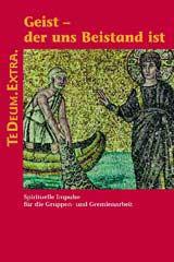 Christoph Seidl: Geist - der uns Beistand ist. Spirituelle Impulse durch das Kirchenjahr fr die Gruppen- und Gremienarbeit