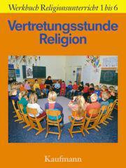 Bodo Meier-Bhme / Klaus Bastian: Vertretungsstunde Religion. 40 Vorschlge fr die Grundschule