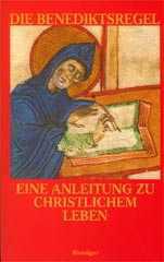 Die Benediktsregel. Eine Anleitung zu christlichem Leben. Der vollstndige Text der Regel lateinisch - deutsch