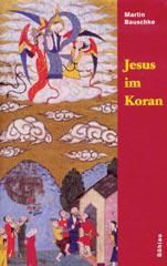 Martin Bauschke: Jesus im Koran. 
