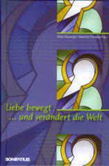 Liebe bewegt ... und verndert die Welt. Programmansage fr eine Kirche, die liebtEine Antwort auf die Enzyklika Papst Benedikts XVI. 