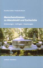 Dorothea Sattler / Friederike Nssel: Menschenstimmen zu Abendmahl und Eucharistie. Erinnerungen - Anfragen - Erwartungen