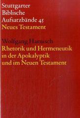 Wofgang Harnisch: Rhetorik und Hermeneutik in der Apokalyptik und im Neuen Testament. 