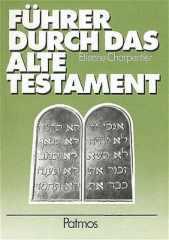 Etienne Charpentier: Fhrer durch das Alte Testament. Anleitung zum Selbst- und Gruppenstudium