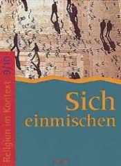 Religion im Kontext 9/10: Sich einmischen. 