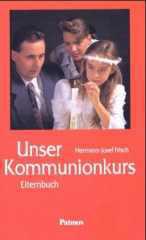 Hermann-Josef Frisch: Unser Kommunionkurs. Elternbuch