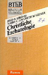 João Batista Libânio / Maria Clara Lucchetti Bingemer: Christliche Eschatologie. 