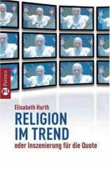 Elisabeth Hurth: Religion im Trend. Oder Inszenierung fr die Quote?