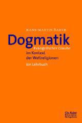 Hans-Martin Barth: Dogmatik. Evangelischer Glaube im Kontext der WeltreligionenEin Lehrbuch