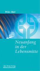 Peter Abel: Neuanfang in der Lebensmitte. 