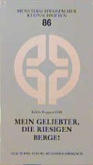 Fidelis Ruppert: Mein Geliebter, die riesigen Berge!. Die neue Mission