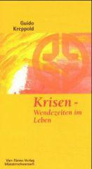 Guido Kreppold: Krisen - Wendezeiten im Leben. 