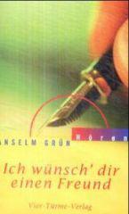 Anselm Grn: Ich wnsch' dir einen Freund. 