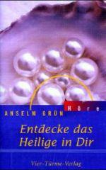 Anselm Grn: Entdecke das Heilige in Dir. 