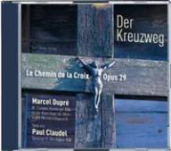 Marcel Dupr / Paul Claudel: Der Kreuzweg - CD. 