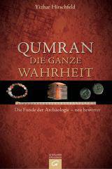Yishar Hirschfeld: Qumran - die ganze Wahrheit. Die Funde der Archologie - neu bewertet
