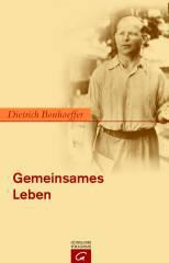 Dietrich Bonhoeffer: Gemeinsames Leben. 