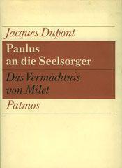 Jacques Dupont: Paulus an die Seelsorger. Das Vermchtnis von Milet