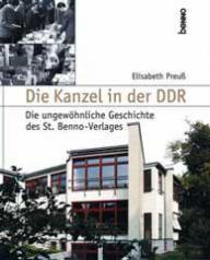 Elisabeth Preu: Die Kanzel in der DDR. Die ungewhnliche Geschichte des St. Benno-Verlages