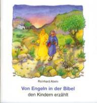 Abeln Reinhard: Von Engeln in der Bibel den Kindern erzhlt. 