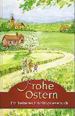 Frohe Ostern. Ein heiteres Frhlingslesebuch