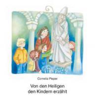 Cornelia Pieper: Von den Heiligen den Kindern erzhlt. 