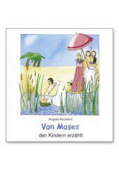Angela Reinders / Sigrid Leberer: Von Moses den Kindern erzählt. 