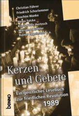 Kerzen und Gebete. Ein geistliches Lesebuch zur friedlichen Revolution 1989