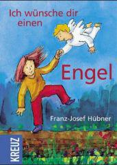 Franz J. H�bner: Ich w�nsche dir einen Engel. 