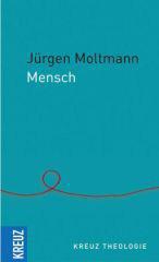Jrgen Moltmann: Mensch. 