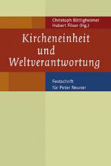 Kircheneinheit und Weltverantwortung. Festschrift für Peter Neuner