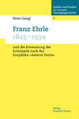 Peter Gangl: Franz Ehrle (1845-1934) und die Erneuerung der Scholastik nach der Enzyklika 