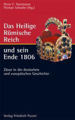 Das Heilige Rmische Reich und sein Ende 1806. Zsur in der deutschen und europischen Geschichte