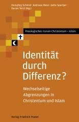 Identitt durch Differenz?. Wechselseitige Abgrenzungen in Christentum und Islam