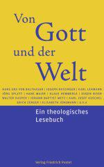 Von Gott und der Welt. Ein theologisches Lesebuch