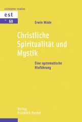Erwin Mde: Christliche Spiritualitt und Mystik. Eine systematische Hinfhrung