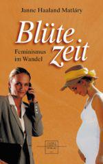 Janne Haaland Matlry: Bltezeit. Feminismus im Wandel
