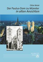 Gza Jszai: Der Paulus-Dom zu Mnster in alten Ansichten. 