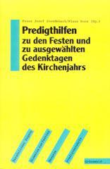 Predigthilfen zu den Festen und zu ausgewhlten Gedenktagen des Kirchenjahrs. Persnlicher Zugang - Hinweise zum Festtag - Exegese - Predigtentwrfe