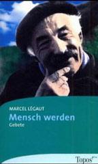 Marcel Lgaut: Mensch werden. Gebete