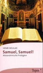 Henri Boulad: Samuel, Samuel!. Alexandrinische Predigten