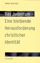 Das Judentum - Eine bleibende Herausforderung christlicher Identitt. 