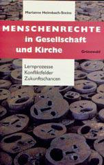 Marianne Heimbach-Steins: Menschenrechte in Gesellschaft und Kirche. Lernprozesse - Konfliktfelder - Zukunftschancen