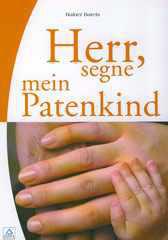 Rainer Bareis: Herr, segne mein Patenkind. 