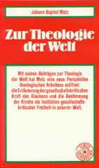 Johann Baptist Metz: Zur Theologie der Welt. 